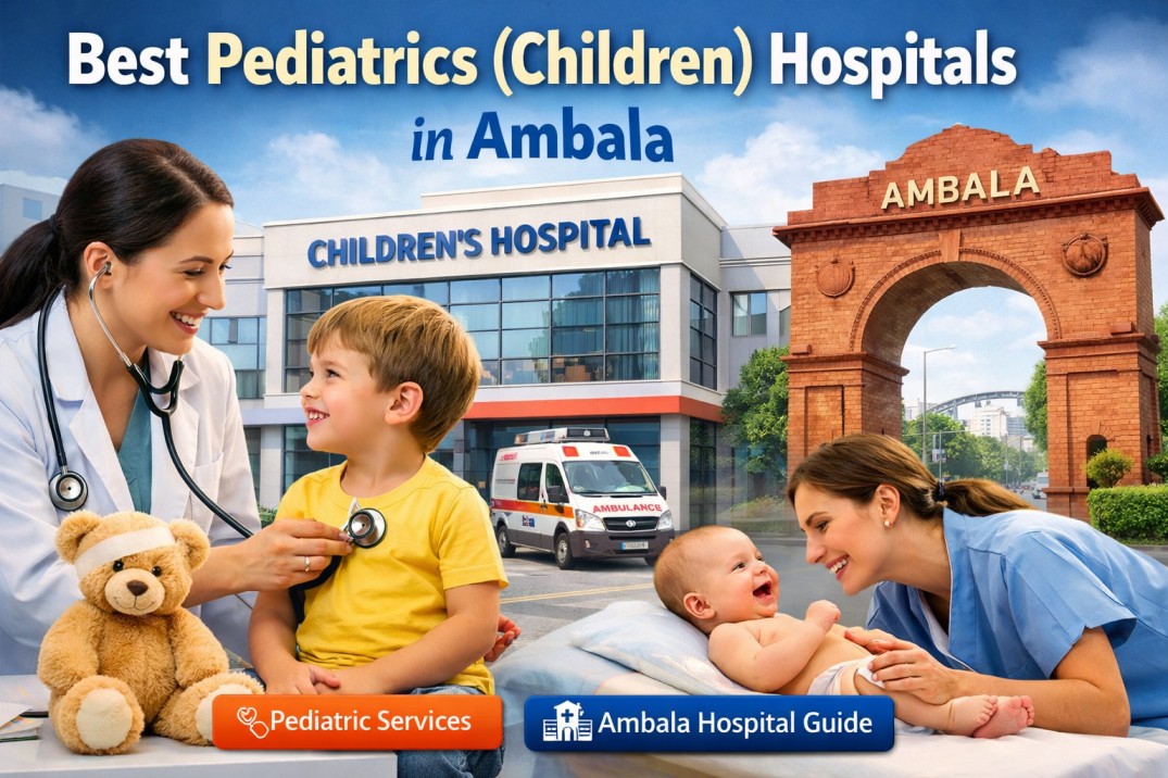 Best Pediatrics (Children) Hospitals in Ambala showing pediatric doctor examining child patient with modern hospital facilities and child-friendly care.