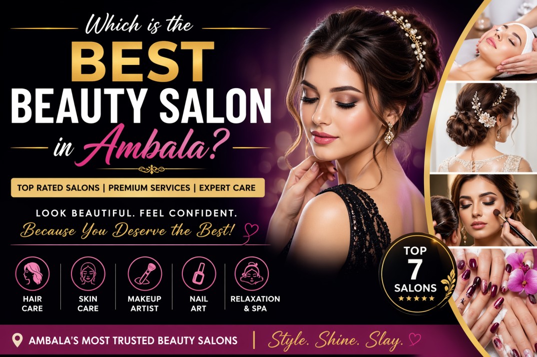 Which is the Best Beauty Salon in Ambala? (Complete 2026 Guide)