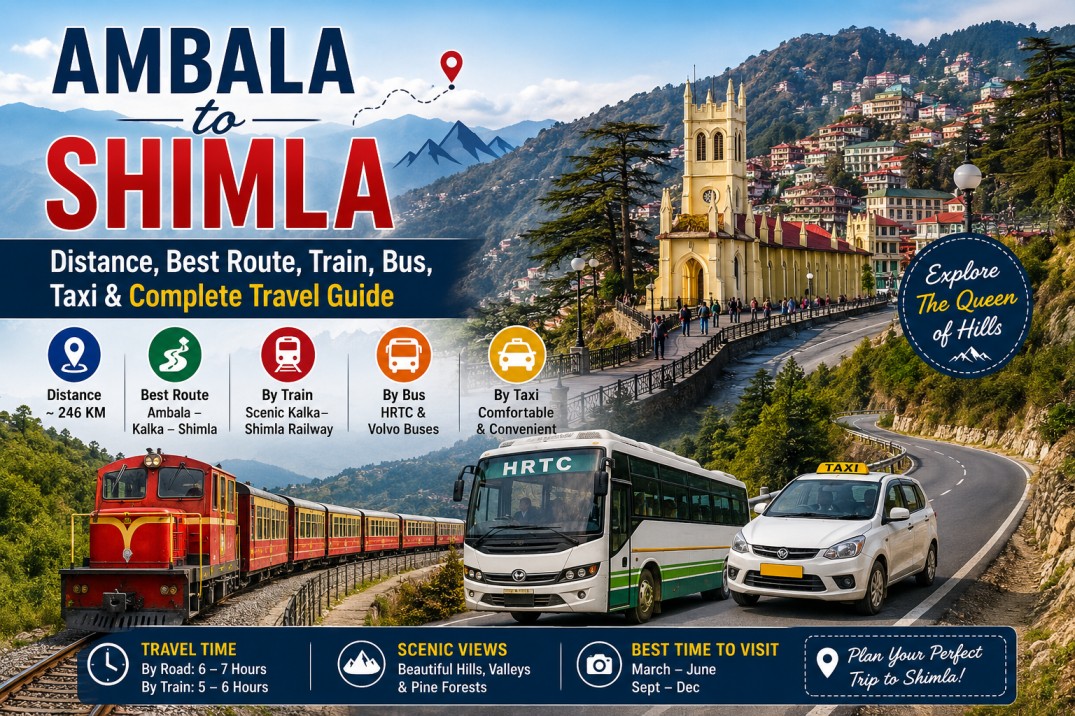 Ambala to Shimla: Distance, Best Route, Train, Bus, Taxi & Complete Travel Guide